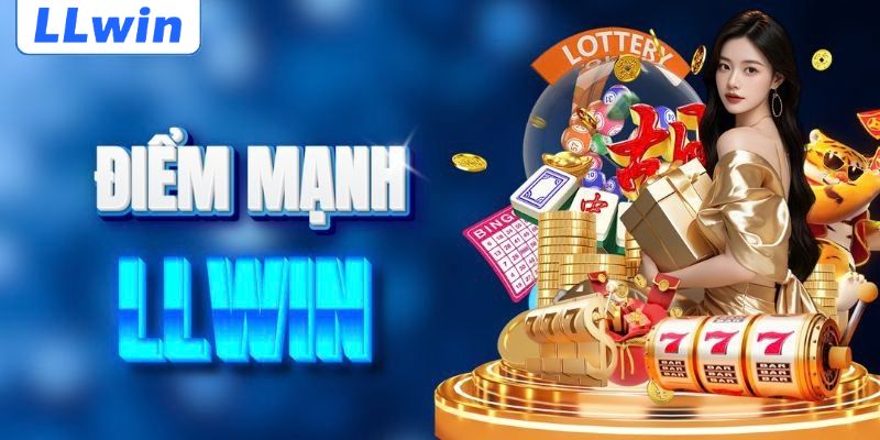 Điểm mạnh giúp LLWIN ghi điểm